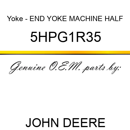 Yoke - END YOKE MACHINE HALF 5HPG1R35