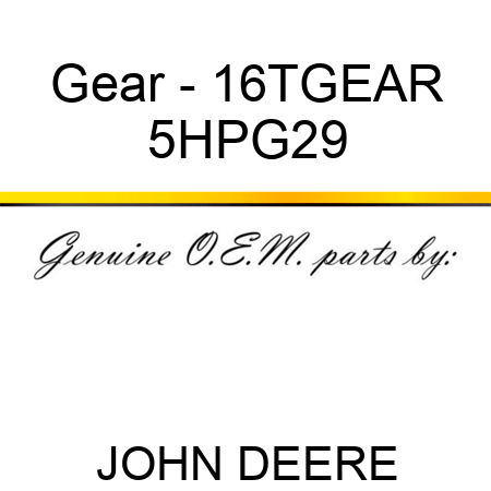 Gear - 16TGEAR 5HPG29