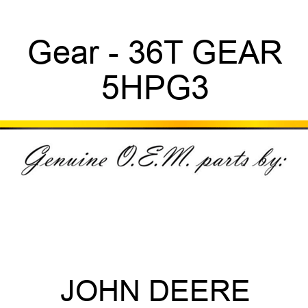 Gear - 36T GEAR 5HPG3
