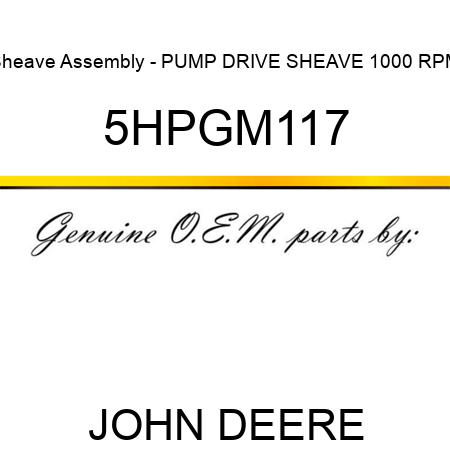 Sheave Assembly - PUMP DRIVE SHEAVE, 1000 RPM 5HPGM117