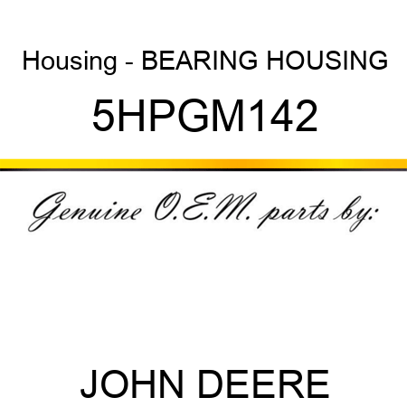 Housing - BEARING HOUSING 5HPGM142