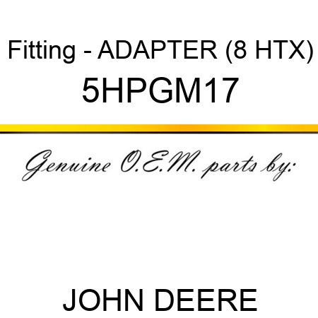 Fitting - ADAPTER (8 HTX) 5HPGM17