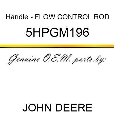 Handle - FLOW CONTROL ROD 5HPGM196
