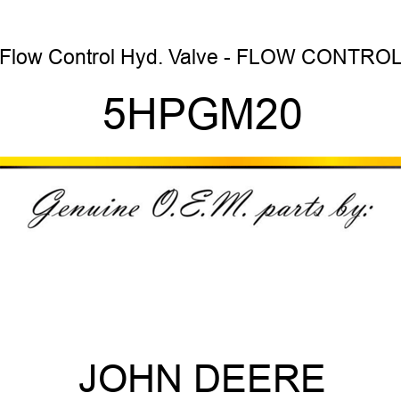 Flow Control Hyd. Valve - FLOW CONTROL 5HPGM20