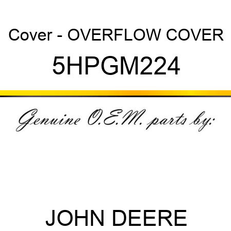 Cover - OVERFLOW COVER 5HPGM224