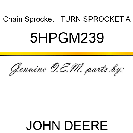 Chain Sprocket - TURN SPROCKET A 5HPGM239