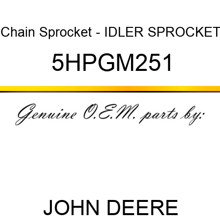 Chain Sprocket - IDLER SPROCKET 5HPGM251