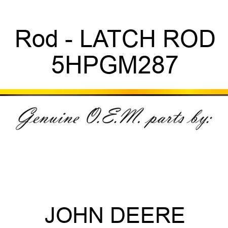 Rod - LATCH ROD 5HPGM287