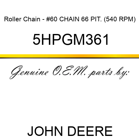 Roller Chain - #60 CHAIN 66 PIT. (540 RPM) 5HPGM361