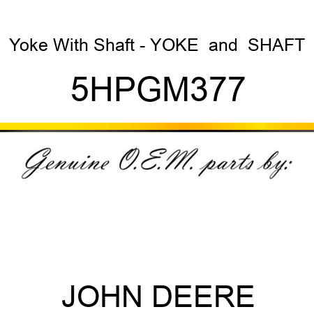 Yoke With Shaft - YOKE & SHAFT 5HPGM377