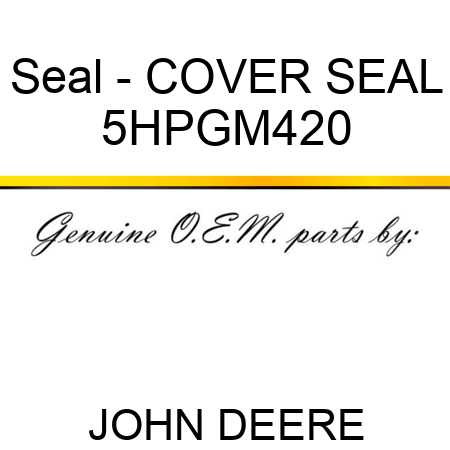 Seal - COVER SEAL 5HPGM420