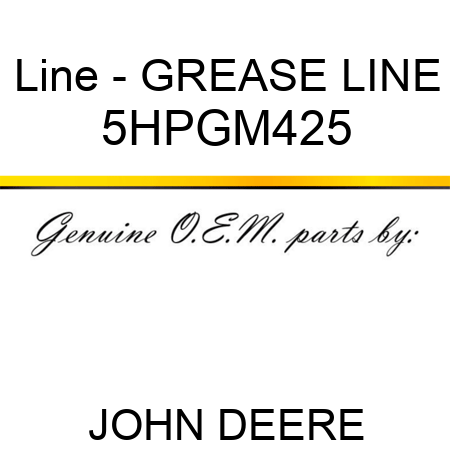 Line - GREASE LINE 5HPGM425
