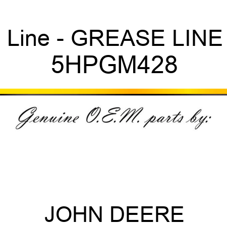 Line - GREASE LINE 5HPGM428