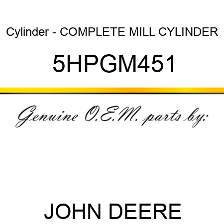 Cylinder - COMPLETE MILL CYLINDER 5HPGM451