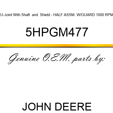 U-Joint With Shaft & Shield - HALF ASSM. W/GUARD 1000 RPM 5HPGM477