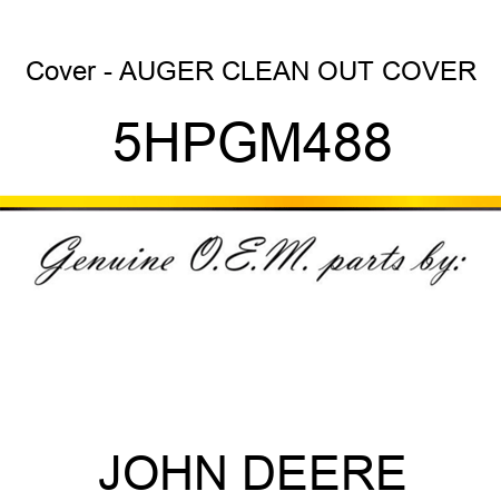 Cover - AUGER CLEAN OUT COVER 5HPGM488