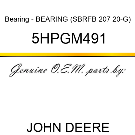 Bearing - BEARING (SBRFB 207 20-G) 5HPGM491
