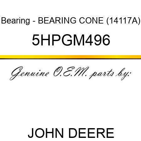 Bearing - BEARING CONE (14117A) 5HPGM496