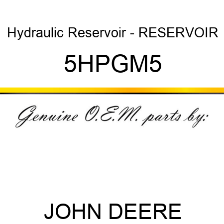 Hydraulic Reservoir - RESERVOIR 5HPGM5