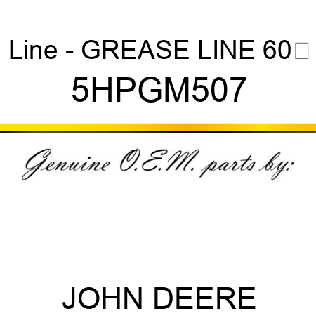 Line - GREASE LINE 60 5HPGM507