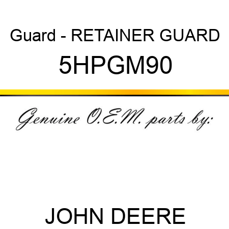 Guard - RETAINER GUARD 5HPGM90
