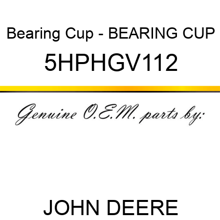 Bearing Cup - BEARING CUP 5HPHGV112