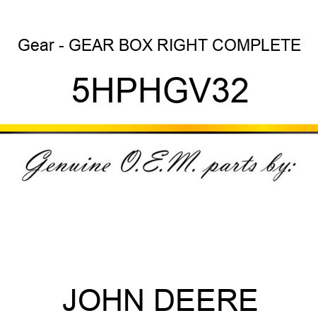 Gear - GEAR BOX RIGHT COMPLETE 5HPHGV32