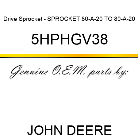 Drive Sprocket - SPROCKET 80-A-20 TO 80-A-20 5HPHGV38