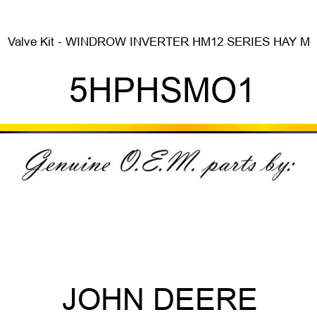 Valve Kit - WINDROW INVERTER HM12 SERIES HAY M 5HPHSMO1