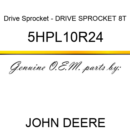 Drive Sprocket - DRIVE SPROCKET 8T 5HPL10R24