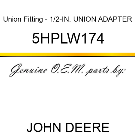 Union Fitting - 1/2-IN. UNION ADAPTER 5HPLW174