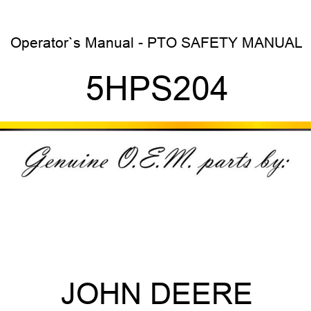 Operator`s Manual - PTO SAFETY MANUAL 5HPS204