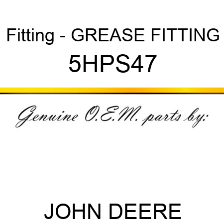 Fitting - GREASE FITTING 5HPS47