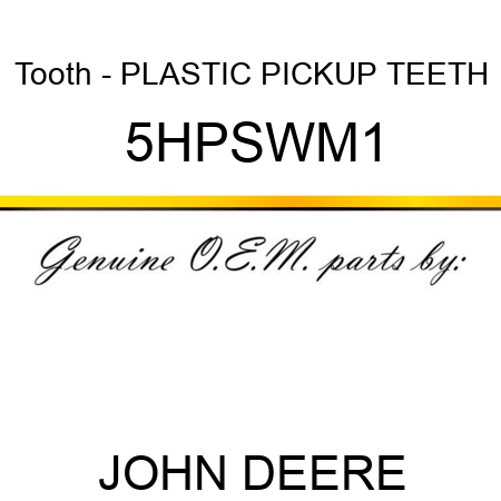 Tooth - PLASTIC PICKUP TEETH 5HPSWM1