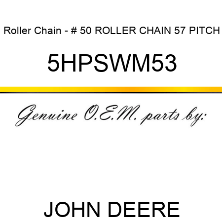 Roller Chain - # 50 ROLLER CHAIN 57 PITCH 5HPSWM53