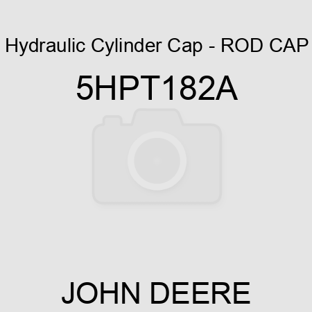 Hydraulic Cylinder Cap - ROD CAP 5HPT182A