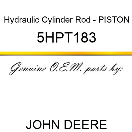 Hydraulic Cylinder Rod - PISTON 5HPT183