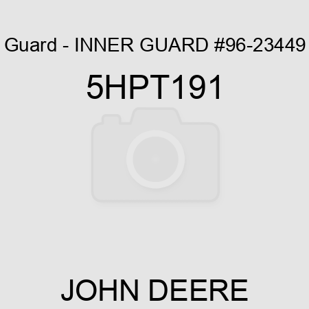 Guard - INNER GUARD #96-23449 5HPT191