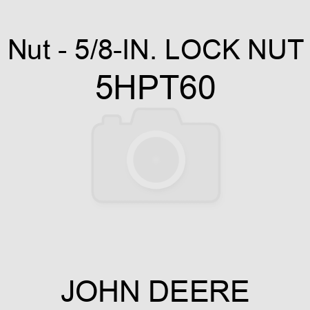 Nut - 5/8-IN. LOCK NUT 5HPT60