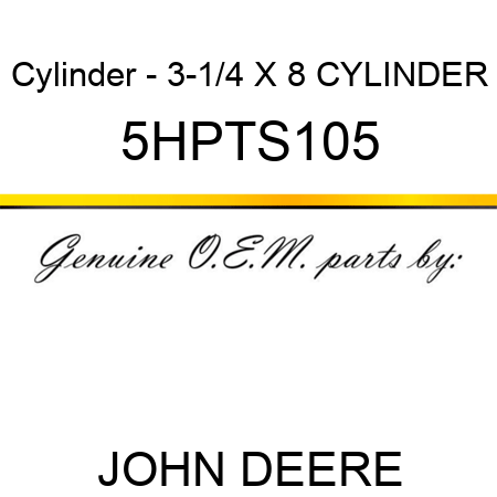 Cylinder - 3-1/4 X 8 CYLINDER 5HPTS105