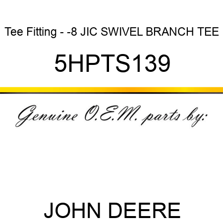 Tee Fitting - -8 JIC SWIVEL BRANCH TEE 5HPTS139