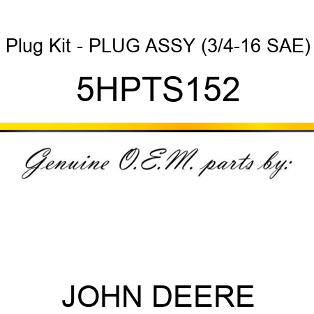 Plug Kit - PLUG ASSY (3/4-16 SAE) 5HPTS152