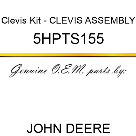 Clevis Kit - CLEVIS ASSEMBLY 5HPTS155