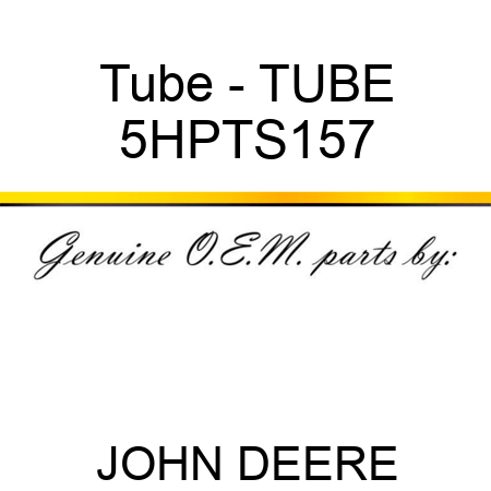 Tube - TUBE 5HPTS157