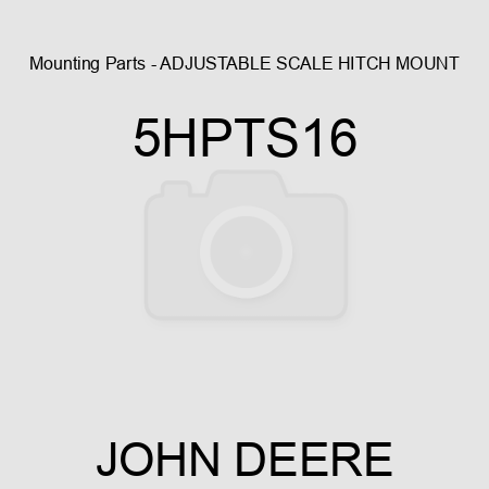 Mounting Parts - ADJUSTABLE SCALE HITCH MOUNT 5HPTS16