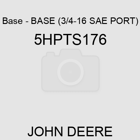 Base - BASE (3/4-16 SAE PORT) 5HPTS176