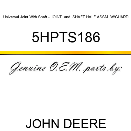 Universal Joint With Shaft - JOINT & SHAFT HALF ASSM. W/GUARD 5HPTS186