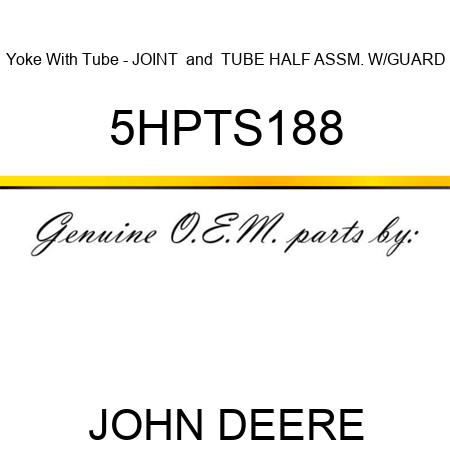 Yoke With Tube - JOINT & TUBE HALF ASSM. W/GUARD 5HPTS188