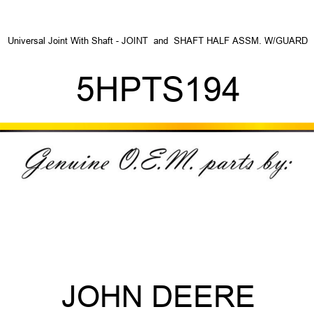 Universal Joint With Shaft - JOINT & SHAFT HALF ASSM. W/GUARD 5HPTS194