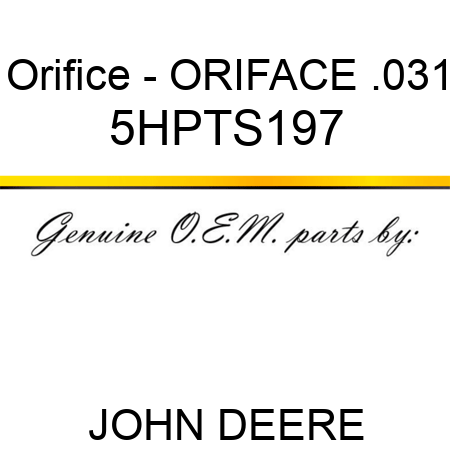 Orifice - ORIFACE .031 5HPTS197